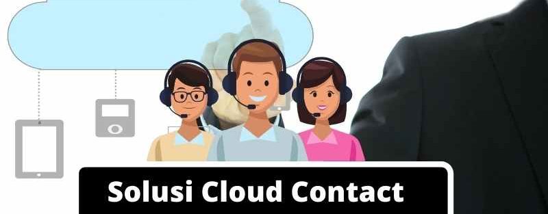 Solusi Cloud Contact Center Omnichannel
