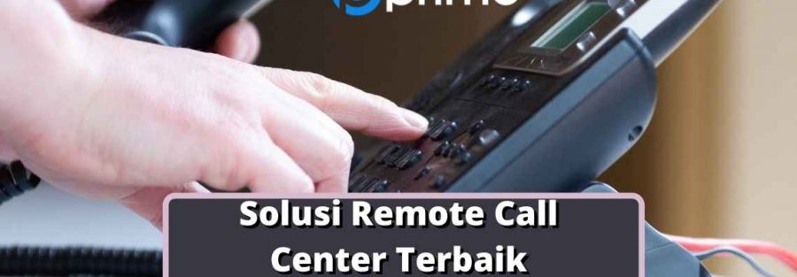 Solusi Remote Call Center Terbaik