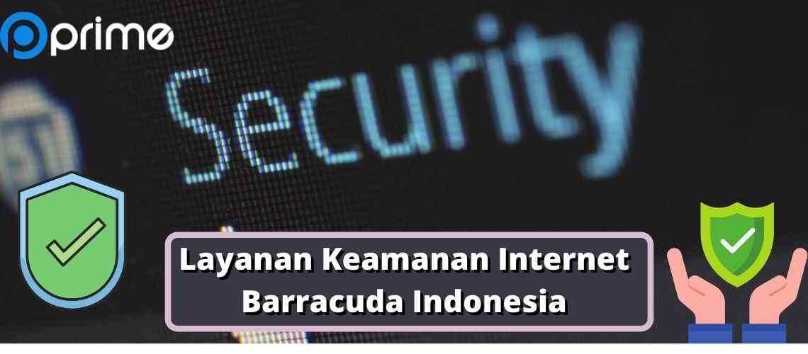 Layanan Keamanan Internet Barracuda Indonesia