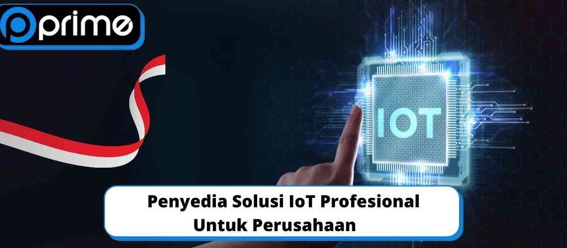 Penyedia Solusi IoT Profesional Untuk Perusahaan